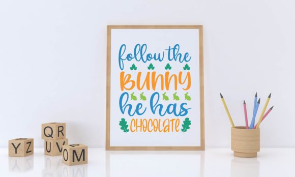 Follow the Bunny He Has Chocolate Svg Review