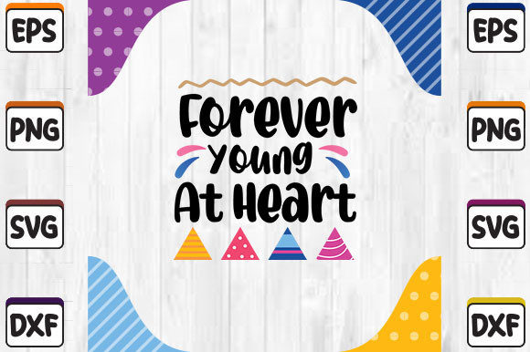 Forever Young at Heart SVG Cut File Review