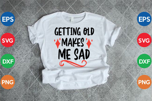 Getting Old Makes Me Sad SVG Cut File Review