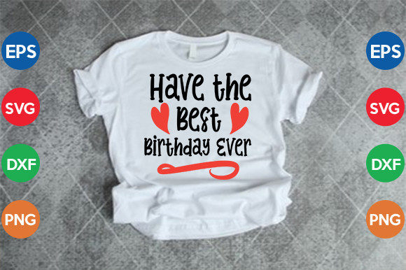 Have the Best Birthday Ever SVG Cut File Review