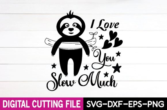 I Love You Slow Much Svg Review