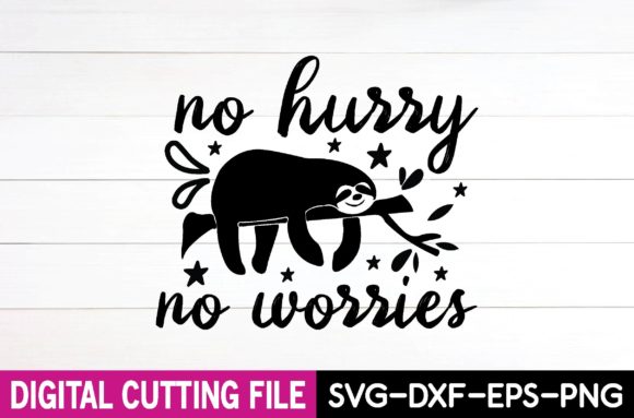 No Hurry No Worries Svg Review
