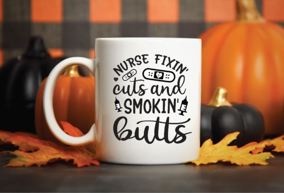 Nurse Fixin Cuts and Smokin Butts Svg Review