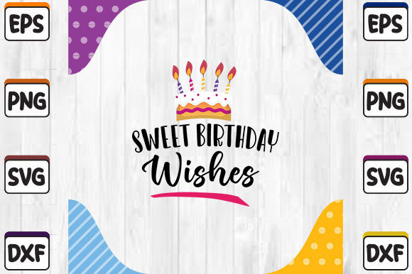 Sweet Birthday Wishes SVG Cut File Review