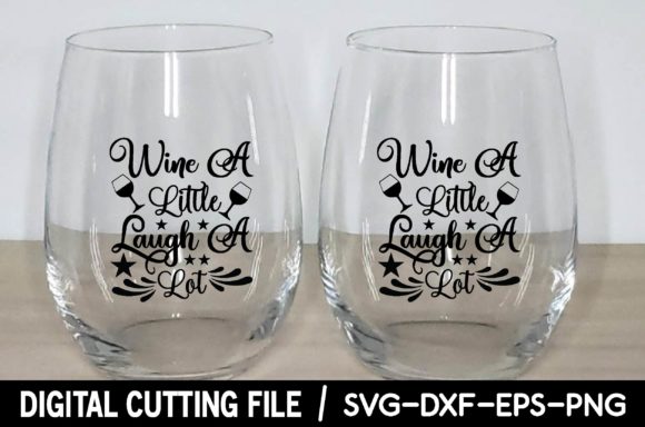 Wine a Little Laugh a Lot Svg Review